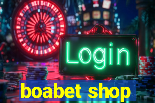 boabet shop